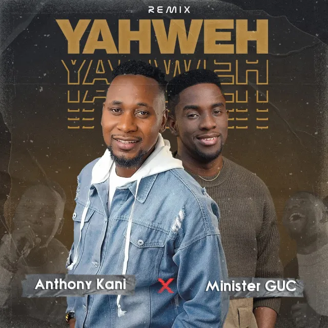 Yahweh By Anthony Kani x Minister GUC