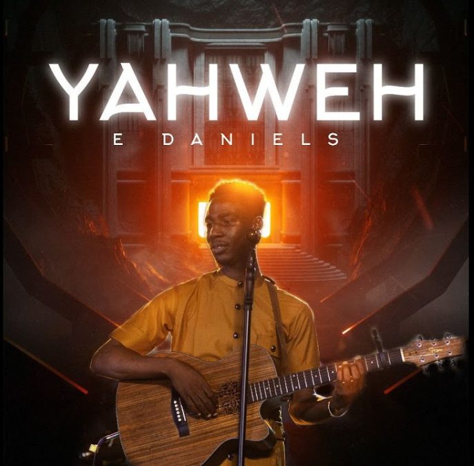 Yahweh By E-Daniels