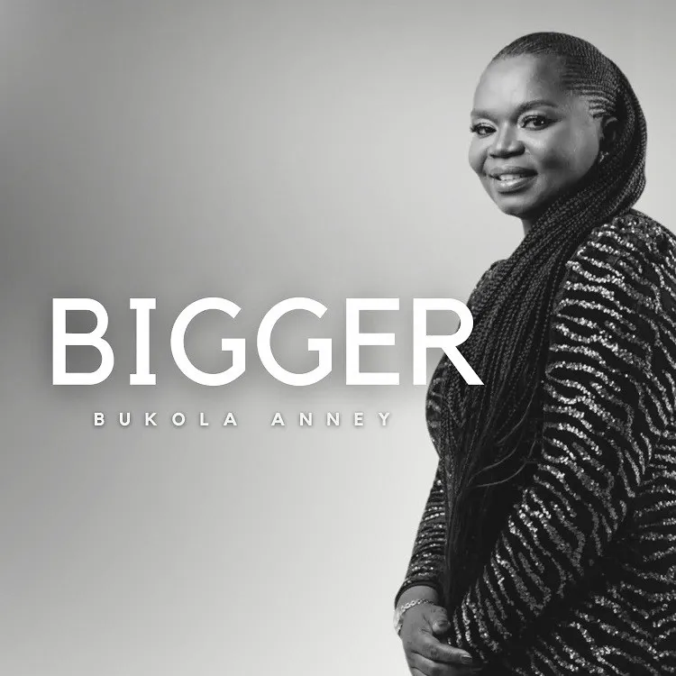 Bigger By Bukola Anney