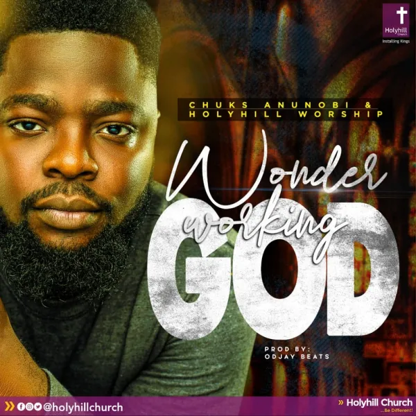 Wonder Working God By Chuks Anunobi & Hill Worship