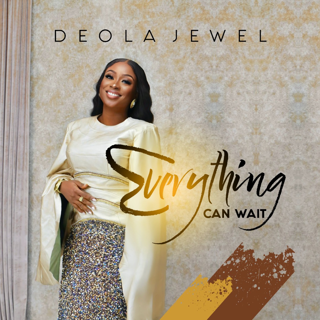 Everything Can Wait By Deola Jewel