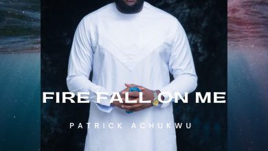 Fire Fall On Me By Patrick Achukwu
