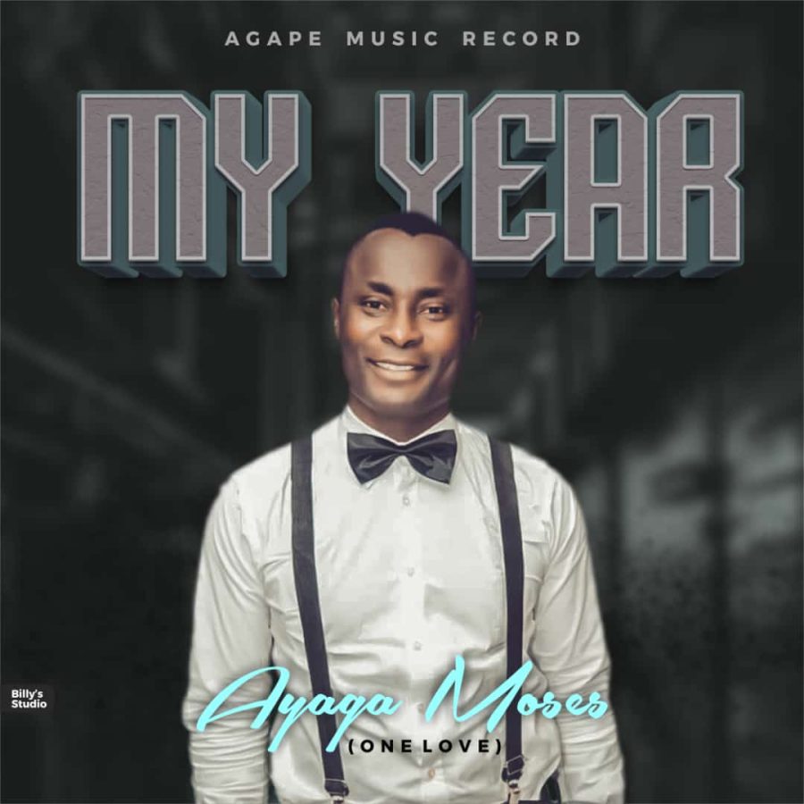 My Year By Ayaga Moses