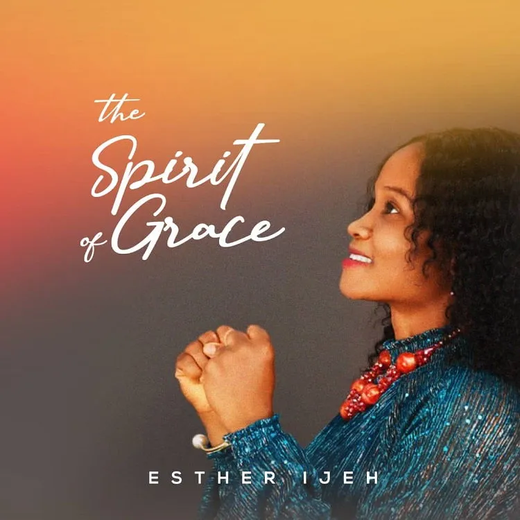 The Spirit Of Grace By Esther Ijeh