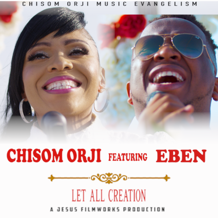 Let All Creation By Chisom Orji Ft. Eben