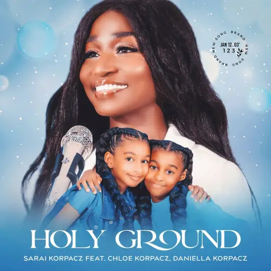 Holy Ground By Sarai Korpacz Ft. Chloe & Daniella
