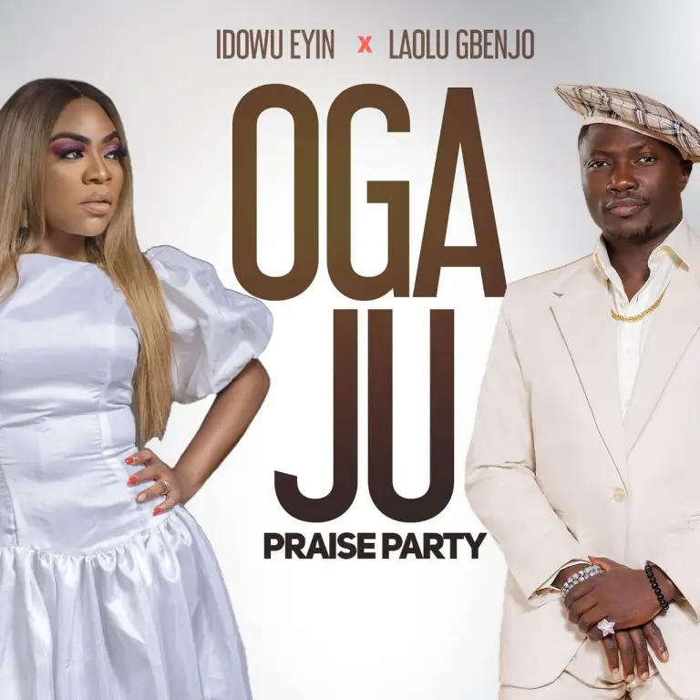Oga Ju Praise Party By Idowu Eyin Ft. Laolu Gbenjo