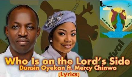 Who is on the Lord’s Side By Dunsin Oyekan Ft. Mercy Blessed Chinwo