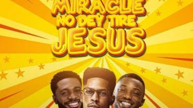 Miracle No Dey Tire Jesus By Moses Ft. Festizie & Chizie
