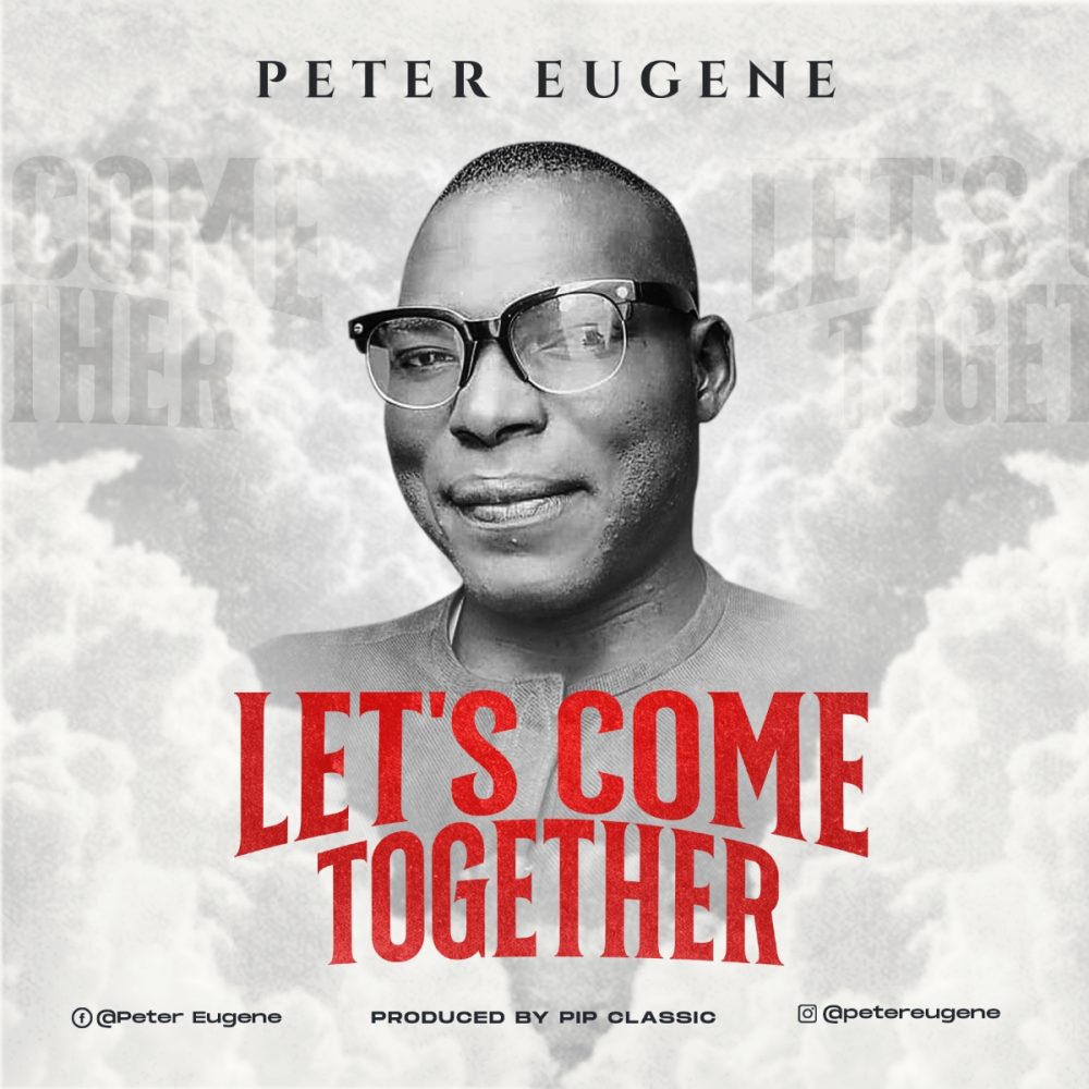 Let's Come Together By Peter Eugene