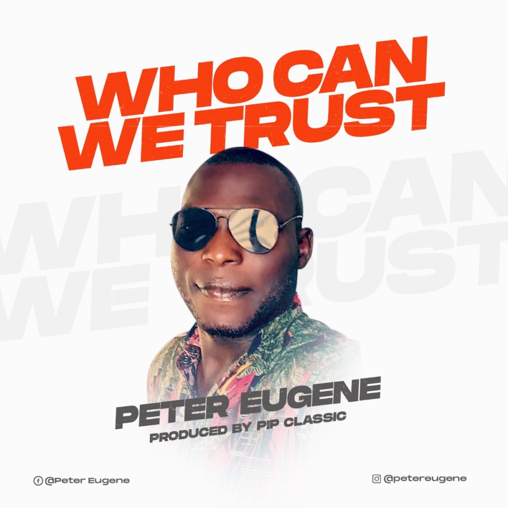 Who Can We Trust By Peter Eugene