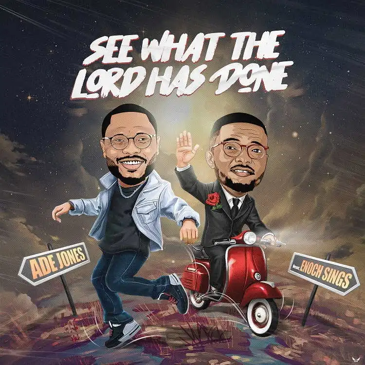 See What The Lord Has Done By Ade Jones Ft. Enoch Sings