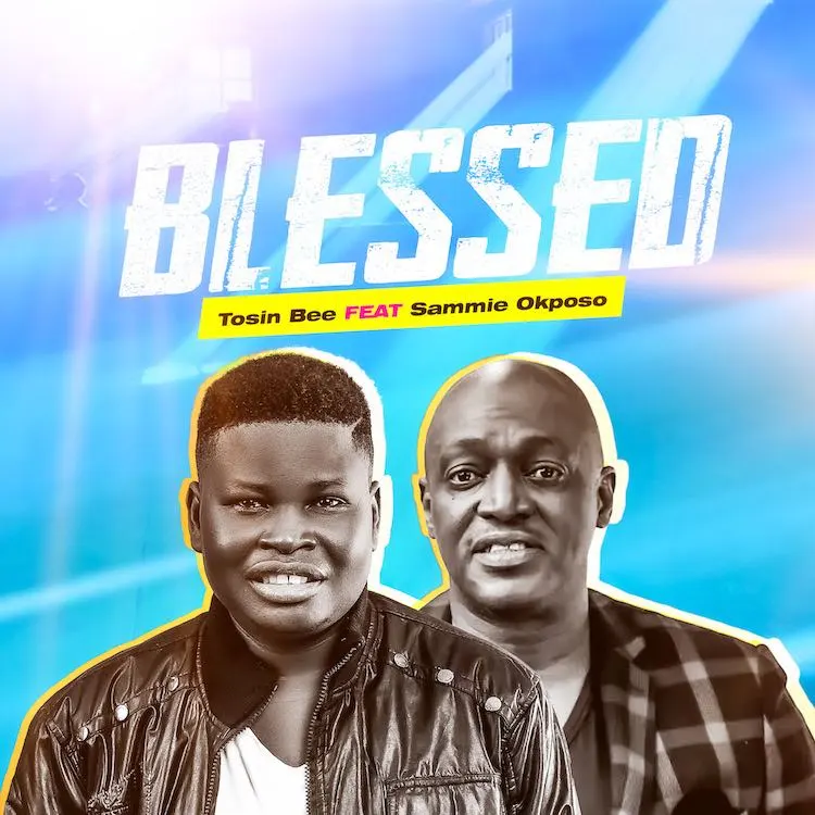 DOWNLOAD | Blessed By Tosin Bee x Sammie Okposo