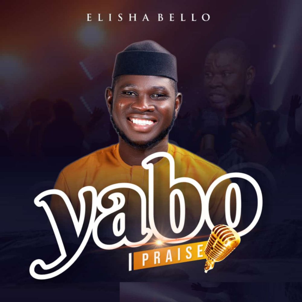 Yabo (Praise) By Elisha Bello