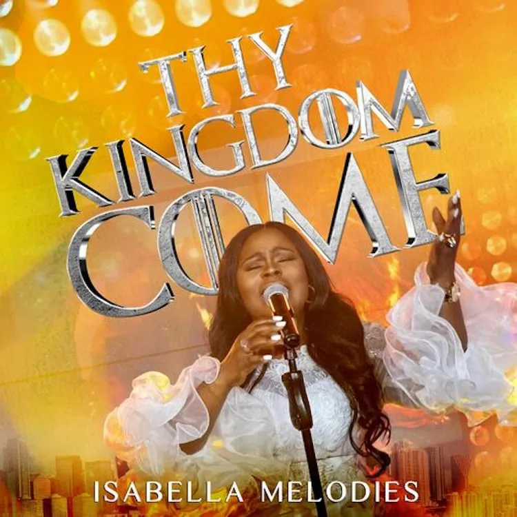 Thy Kingdom Come By Isabella Melodies