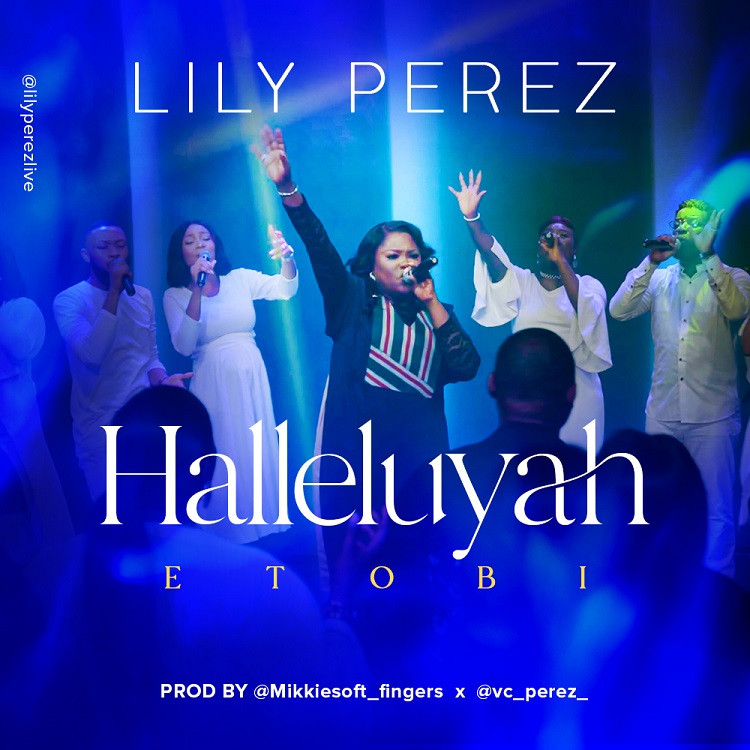 LYRICS | Halleluyah (E Tobi) By Lily Perez