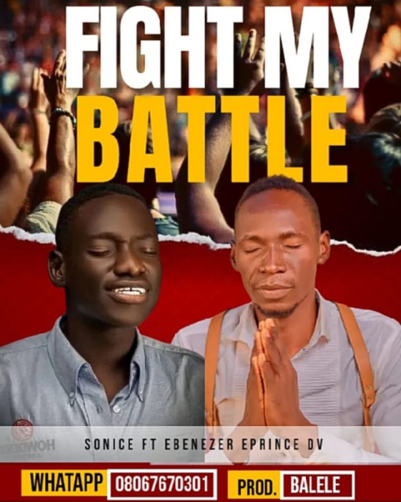 Fight My Battle By Sonice Ft. E-prince DV