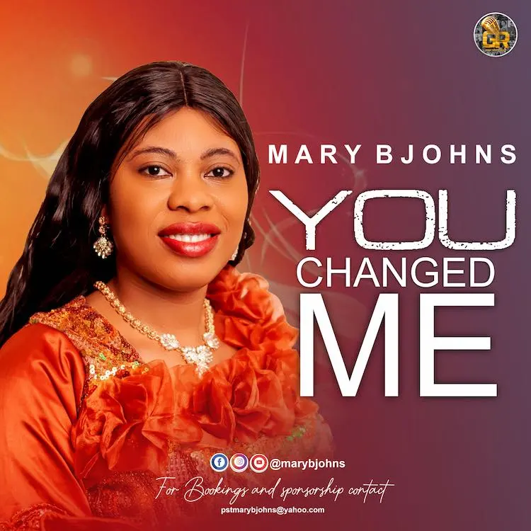 You Changed Me By Mary Bjohns