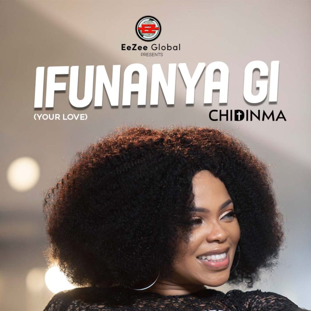 Ifunanya Gi (Your Love) By Chidinma