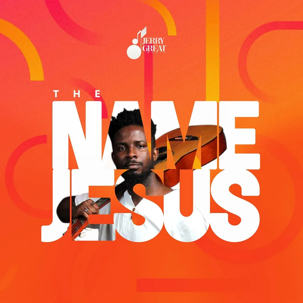 The Name: Jesus By JerryGreat