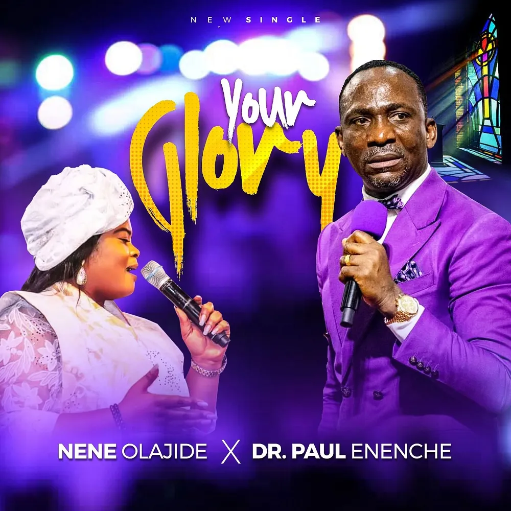 Your Glory By Nene Olajide Ft. Dr. Paul Enenche