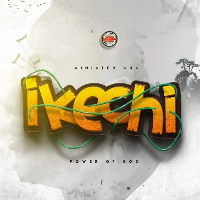 Ikechi By Minister GUC