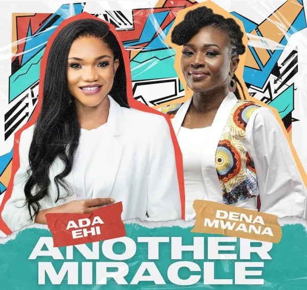 Another Miracle By Ada Ehi Ft. Dena Nwana