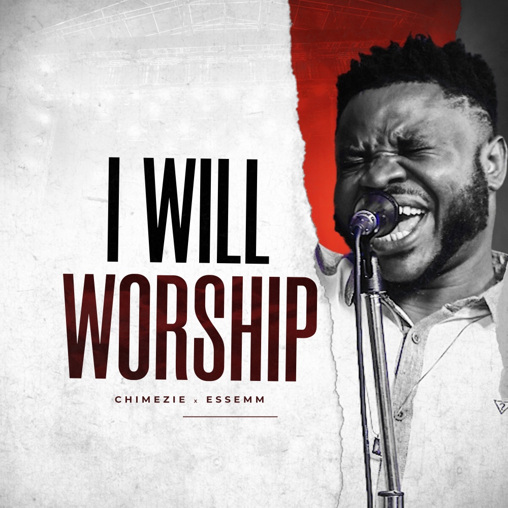 I Will Worship You – Chimezie