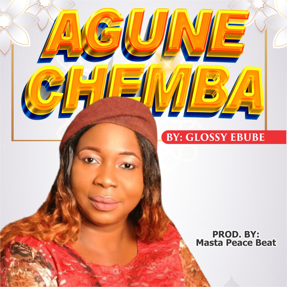 Agunechemba By Glossy Ebube